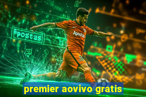 premier aovivo gratis